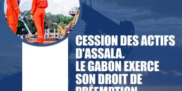 Economie-Gabon/ Vente des actifs d’Assala, le Gabon fera prévaloir ses droits.
